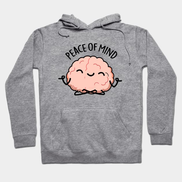 Peace Of Mind Funny Brain Meditation Pun Hoodie by punnybone